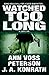 Watched Too Long: A Thriller (Val Ryker Series)