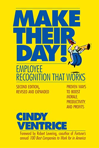 Make Their Day! Employee Recognition That Works - 2nd Edition Paperback – Illustrated, May 4, 2009