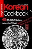 Easy and Delicious Korean Cookbook: 40 Delicious Recipes for the Home Cook (Cook Book) by 