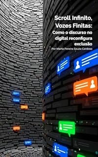 Livro Scroll Infinito, Vozes Finitas: Como o discurso no digital reconfigura exclusão