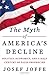 The Myth of America's Decline: Politics, Economics, and a Half Century of False Prophecies - Book by Josef Joffe