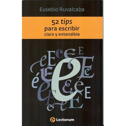 52 Tips para escribir claro y entendible 52 Tips para escribir claro y entendible