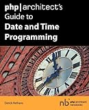 PHP/Architect's Guide to Date and Time Programming cover