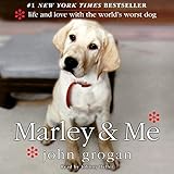 Marley & Me: Life and Love with the World's Worst Dog by 