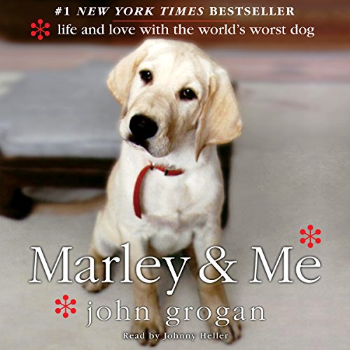 Marley & Me: Life and Love with the World's Worst Dog by John Grogan