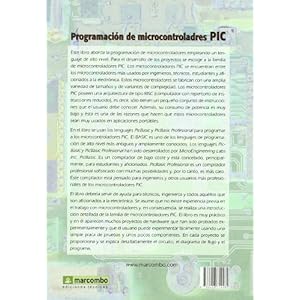 Programacion de Microcontroladores Pig: Desarrollo de 30 Proyecto s con pic Basic y pic Basic Profesional