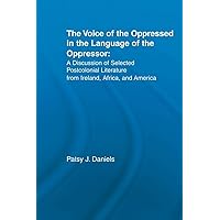Voice of the Oppressed in the Language of the Oppressor (Literary Criticism and Cultural Theory)