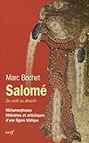 Salomé : Du voilé au dévoilé, Métamorphoses littéraires et artistiques d'une figure biblique by
