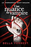 Une nuance de vampire (French Edition) by Bella Forrest