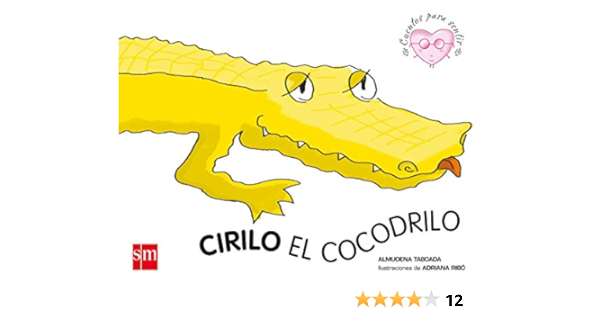 Cirilo El Cocodrilo Un Cuento Sobre El Color De La Piel Cuentos Para Sentir Spanish Edition Taboada Almudena Ribo Adriana 9788434838208 Amazon Com Books