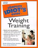 The Complete Idiot's Guide to Weight Training by Cane Deirdre Johns (1999-12-17) by 