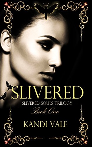 Slivered (Slivered Souls Trilogy Book One) by [Vale, Kandi]