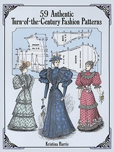 Authentic Victorian Fashion Patterns: A Complete Lady's Wardrobe