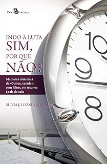 Livro Indo à luta sim, por que não?: Mulheres com mais de 40 anos, casadas, com filhos, e o retorno à sala de aula