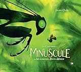 Les coulisses de Minuscule : Les mandibules du bout du monde by 