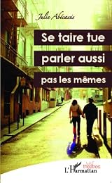 Se taire tue, parler aussi, pas les mêmes