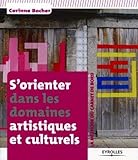 S'orienter dans les domaines artistiques et culturels : La méthode du carnet de bord by
