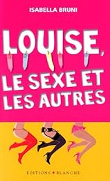 Louise, le sexe et les autres