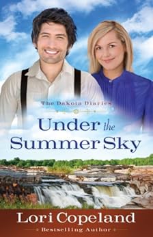 Under The Summer Sky The Dakota Diaries Book 2 Kindle Edition By Lori Copeland Religion