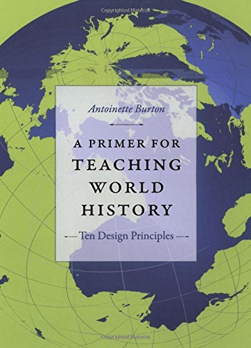 A Primer for Teaching World History: Ten Design Principles