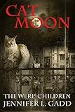 Cat Moon (The Were-Children Book 1) by