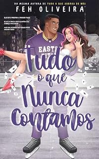 Livro Tudo o que Nunca Contamos (Easton U Livro 3)