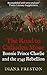 The Road to Culloden Moor: Bonnie Prince Charlie and the 1745 Rebellion