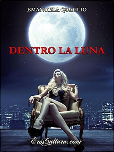 Emanuela Quaglio - Dentro la luna (2016)