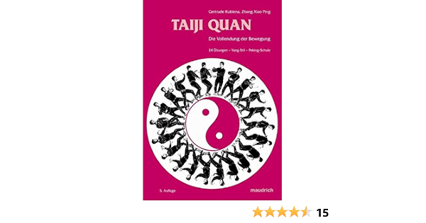 Taiji Quan: Die Vollendung der Bewegung. 24 Übungen u2022 Yang-Stil 