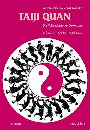 Taiji Quan: Die Vollendung der Bewegung. 24 Übungen u2022 Yang-Stil 