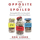 Image de The Opposite of Spoiled: Raising Kids Who Are Grounded, Generous, and Smart About Money