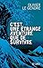 C'est une étrange aventure que de survivre by 