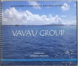 Sailingbird's Guide to the Kingdom of Tonga -- Vava'u Group