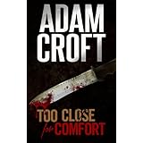 Too Close For Comfort: A gripping British crime thriller with a stunning twist (Knight &amp; Culverhouse Book 1)