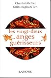 Les 22 anges guérisseurs : Angéologie médicale by