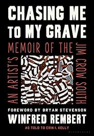 Chasing Me to My Grave: An Artist's Memoir of the Jim Crow S
