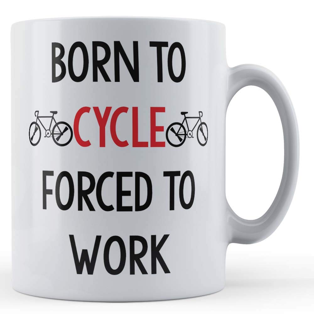 Funny Mug Cycling, Cyclist, Biking, Born to Cycle, Forced to Work - Colleague Gift Mug, Ceramic, 11fl.oz.