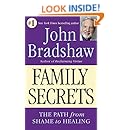 Family Secrets - The Path from Shame to Healing