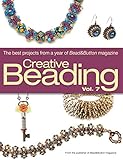 Creative Beading: The Best Projects from a Year of Bead&button Magazine: 7 by Editors of Bead&Button Magazine
