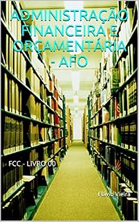 Livro ADMINISTRAÇÃO FINANCEIRA E ORÇAMENTÁRIA - AFO : FCC - LIVRO 00