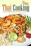 Simple Thai Cooking: Learn to Make the Best Thai Recipes in no time!
