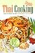 Simple Thai Cooking: Learn to Make the Best Thai Recipes in no time!
