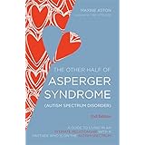The Other Half of Asperger Syndrome (Autism Spectrum Disorder): A Guide to Living in an Intimate Relationship with a Partner