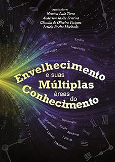 Livro ENVELHECIMENTO E SUAS MÚLTIPLAS ÁREAS DO CONHECIMENTO