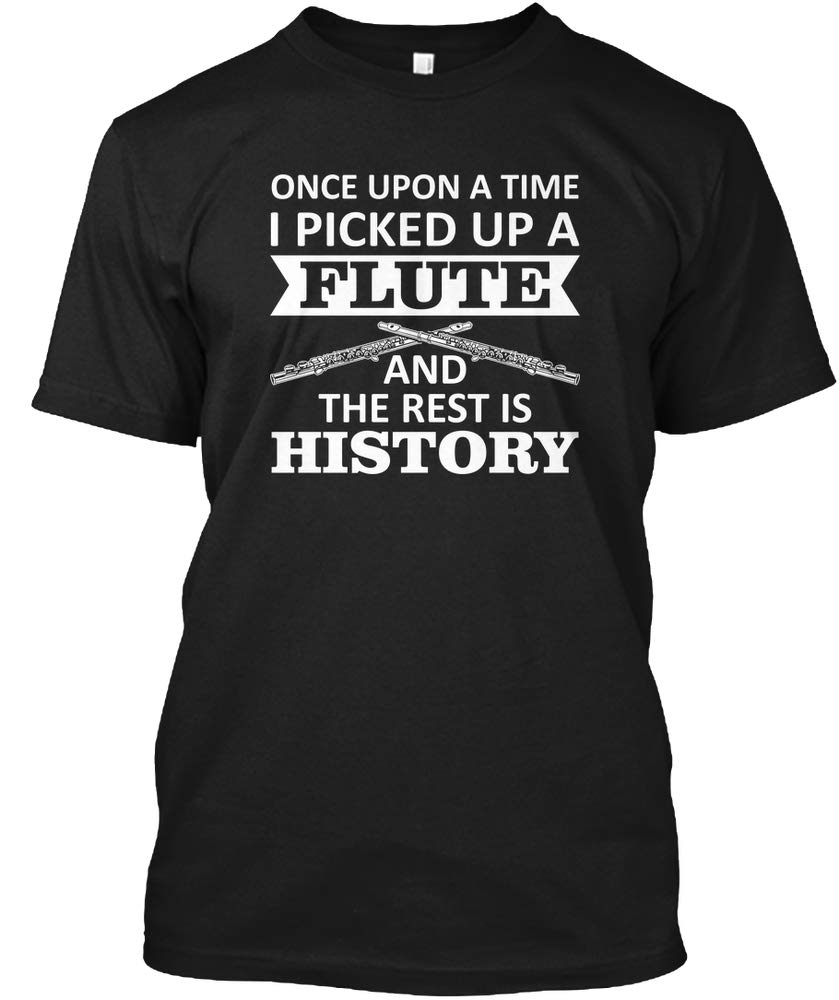 Once Upon Time I Pick Up Flute Rest Hist Tshirt Tagless Tee