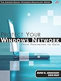 Protect Your Windows Network: From Perimeter to Data Protect Your Windows Network: From Perimeter to Data