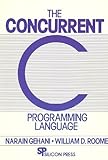 Concurrent C, Gehani, Narain and Roome, William D., 0929306007