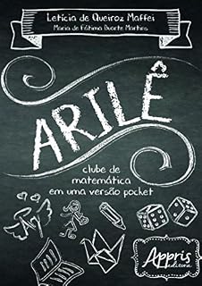 Livro ARILÊ: Clube de Matemática em uma Versão Pocket: Clube de Matemática em uma Versão Pocket