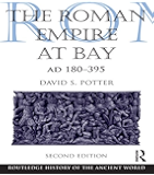 The Roman Empire at Bay, AD 180–395 (The Routledge History of the Ancient World)