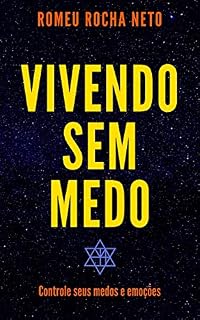 Livro Vivendo sem Medo: Controle seus Medo e Emoções